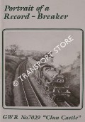 Book cover of Portrait of a Record-Breaker - The Story of GWR No. 7027 Clun Castle by CADGE, Richard (ed.)